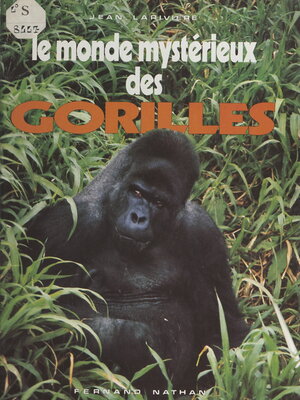 cover image of Le monde mystérieux des gorilles
